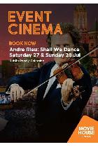 Jet Centre - Movie House Cinema - Event: Andre Rieu’s Shall We Dance 2019
